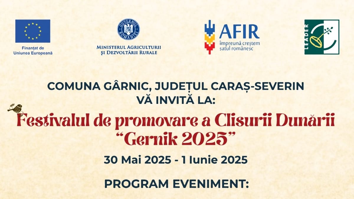 Festivalul de promovare a Clisurii Dunării – Gernik 2025: Patrimoniu, natură și tradiție sub steagul european! Alătură-te la Gârnic!