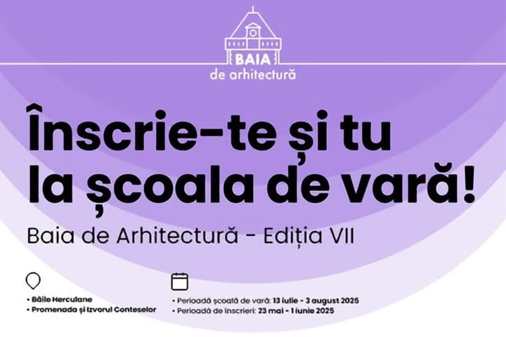 Herculane Project dă startul înscrierilor în școala de vară ”Baia de Arhitectură” Ediția VII: O șansă unică de a transforma istoria prin arhitectură